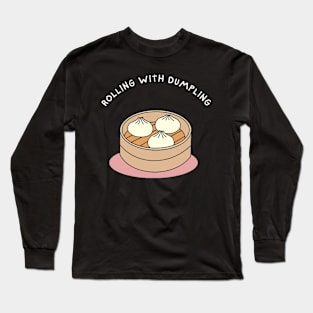 Rolling with Dumpling! Long Sleeve T-Shirt